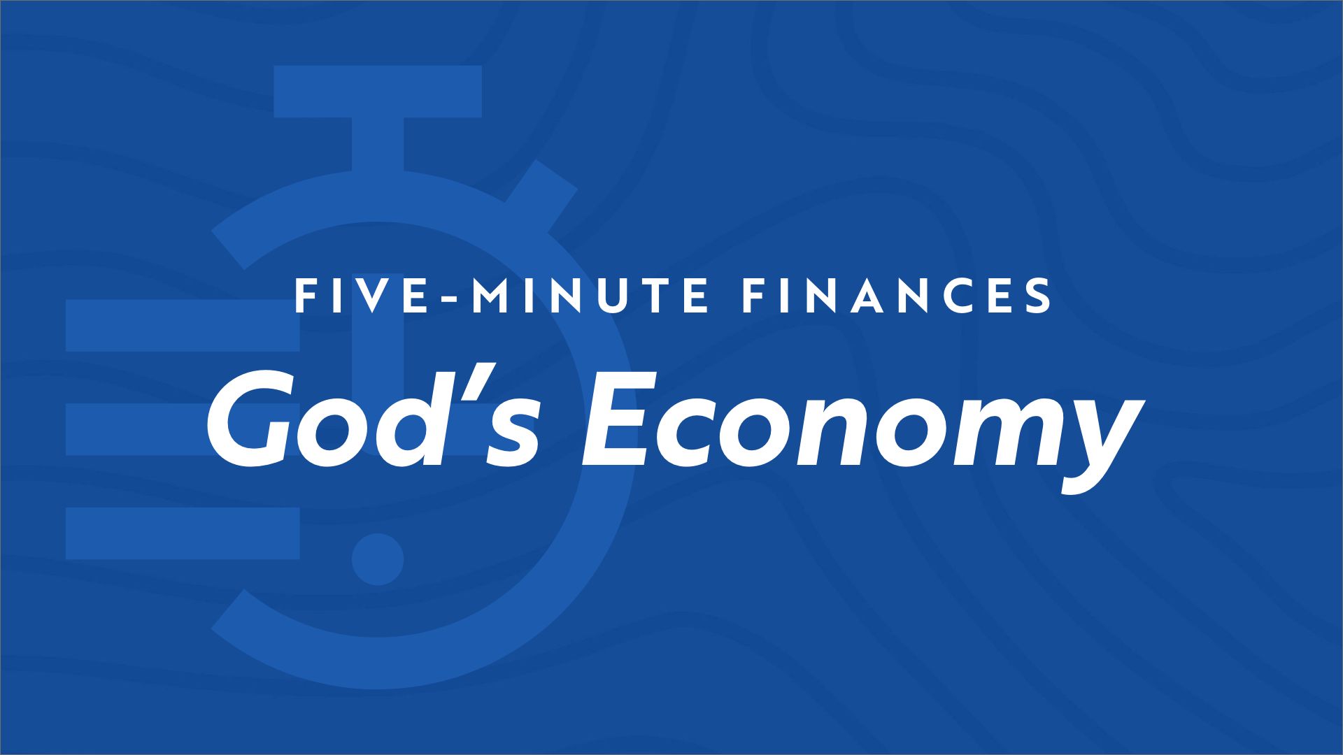 Stopwatch icon on blue background with the video title "Five Minute Finances - God's Economy"