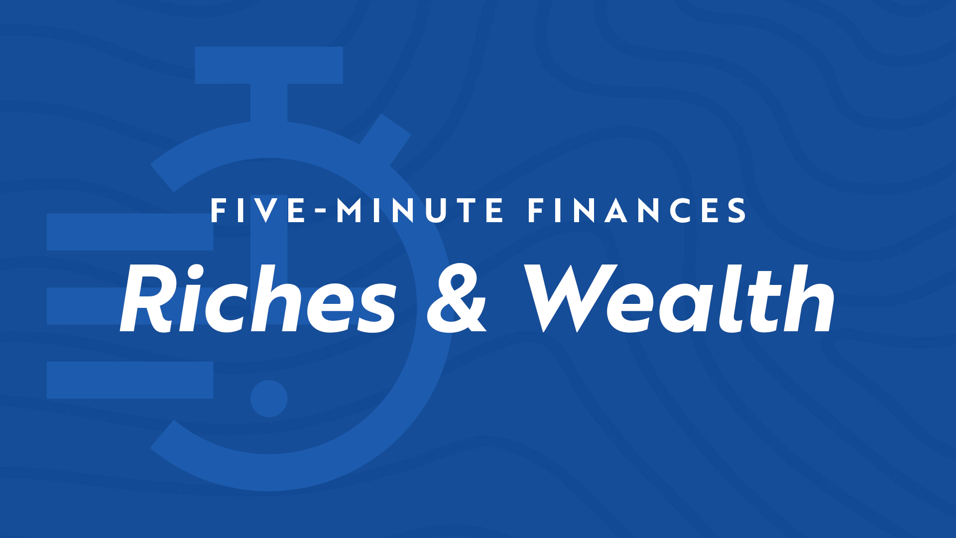 5 Min Finances - Riches & Wealth Image